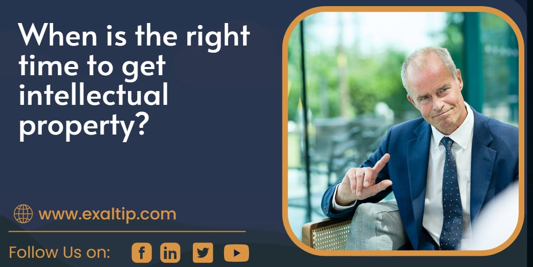 When is the right time to get intellectual property?